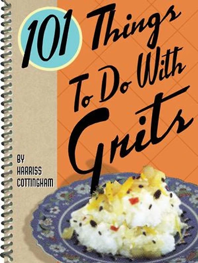 101 Things To Do With Grits
