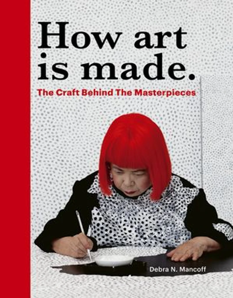 How Art is Made: the Craft Behind Masterpieces