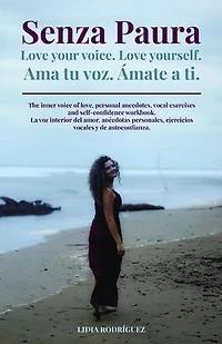 Senza Paura Love your voice. Love yourself. Ama tu voz. Ámate a ti