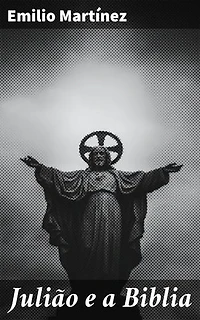 Julião e a Biblia: Exploração da fé e moralidade através da psique de Julião
