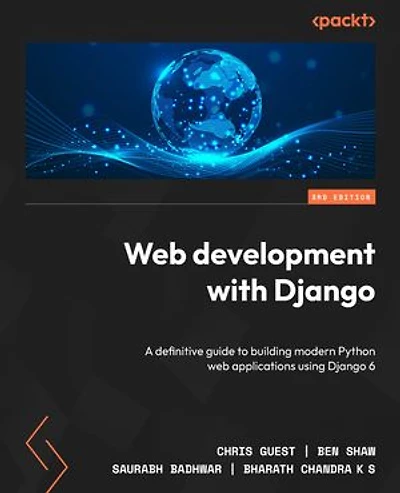 Web development with Django: A definitive guide to building modern Python web applications using Django 6