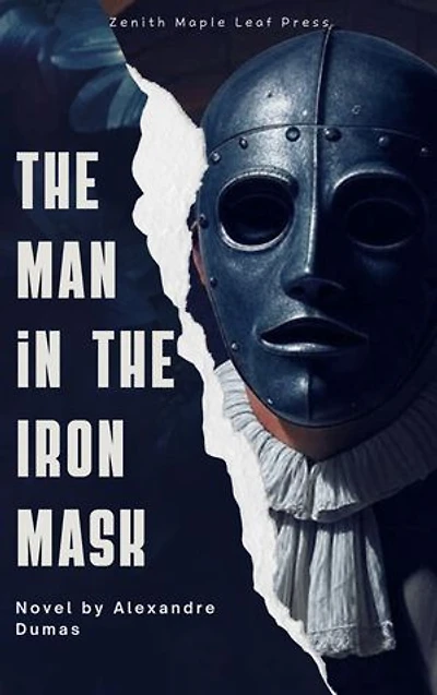 The Man in the Iron Mask: The Final Chapter of the Musketeers' Saga: Power, Betrayal, and a Hidden Prisoner