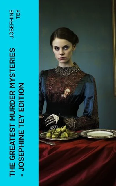 The Greatest Murder Mysteries - Josephine Tey Edition