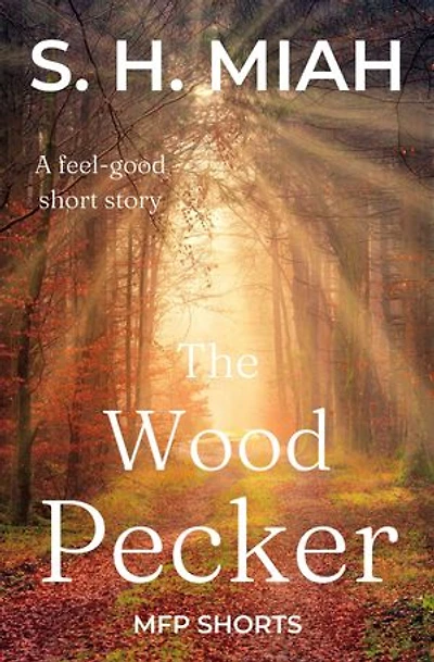 The Woodpecker: A feel-good short story