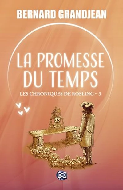La promesse du temps: Les Chroniques de Rosling 3