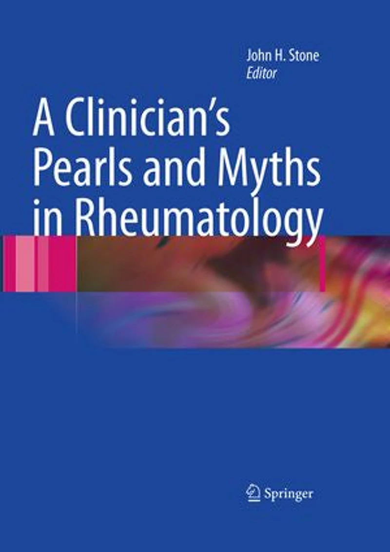 A Clinician's Pearls and Myths Rheumatology