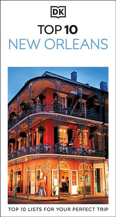 DK Top 10 New Orleans: lists for your perfect trip, plus an all-weather folded map