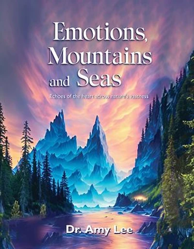 Emotions, mountains and seas: Echoes of the heart across nature's vastness