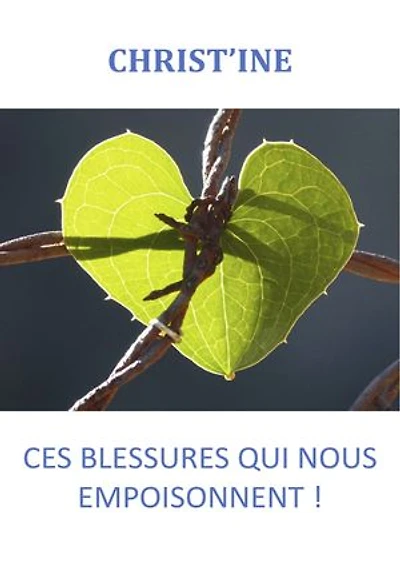 CES BLESSURES QUI NOUS EMPOISONNENT