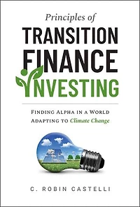 Principles of Transition Finance Investing: Finding Alpha a World Adapting to Climate Change