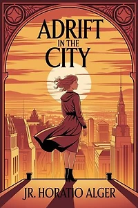 Adrift in the City; or, Oliver Conrad's Plucky Fight