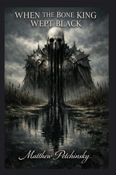 When the Bone King Wept Black