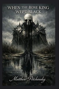 When the Bone King Wept Black