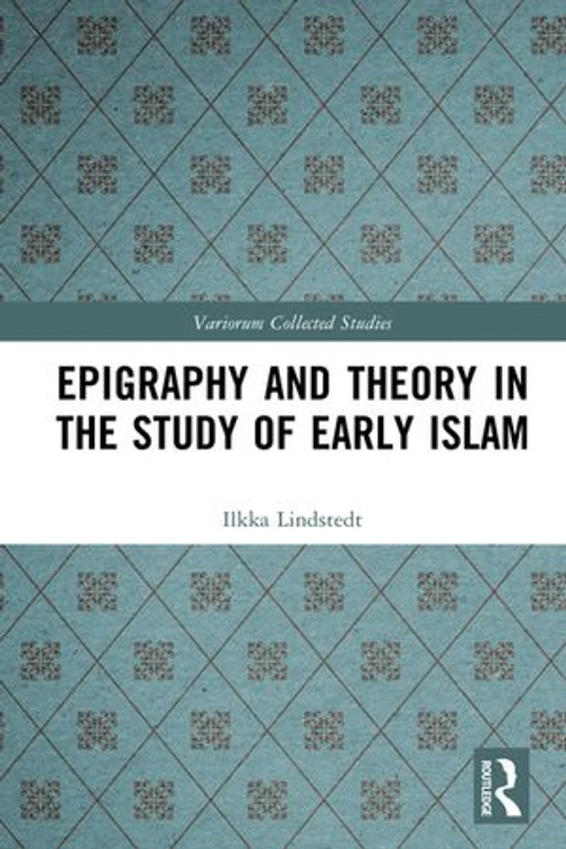 Epigraphy and Theory the Study of Early Islam