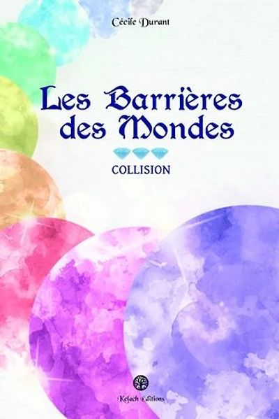 Les Barrières des Mondes: Collision