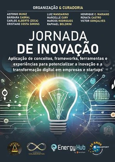 Jornada de Inovação: aplicação de conceitos, frameworks, ferramentas e experiências para potencializar a inovação e a transformação digital em empresas e startups