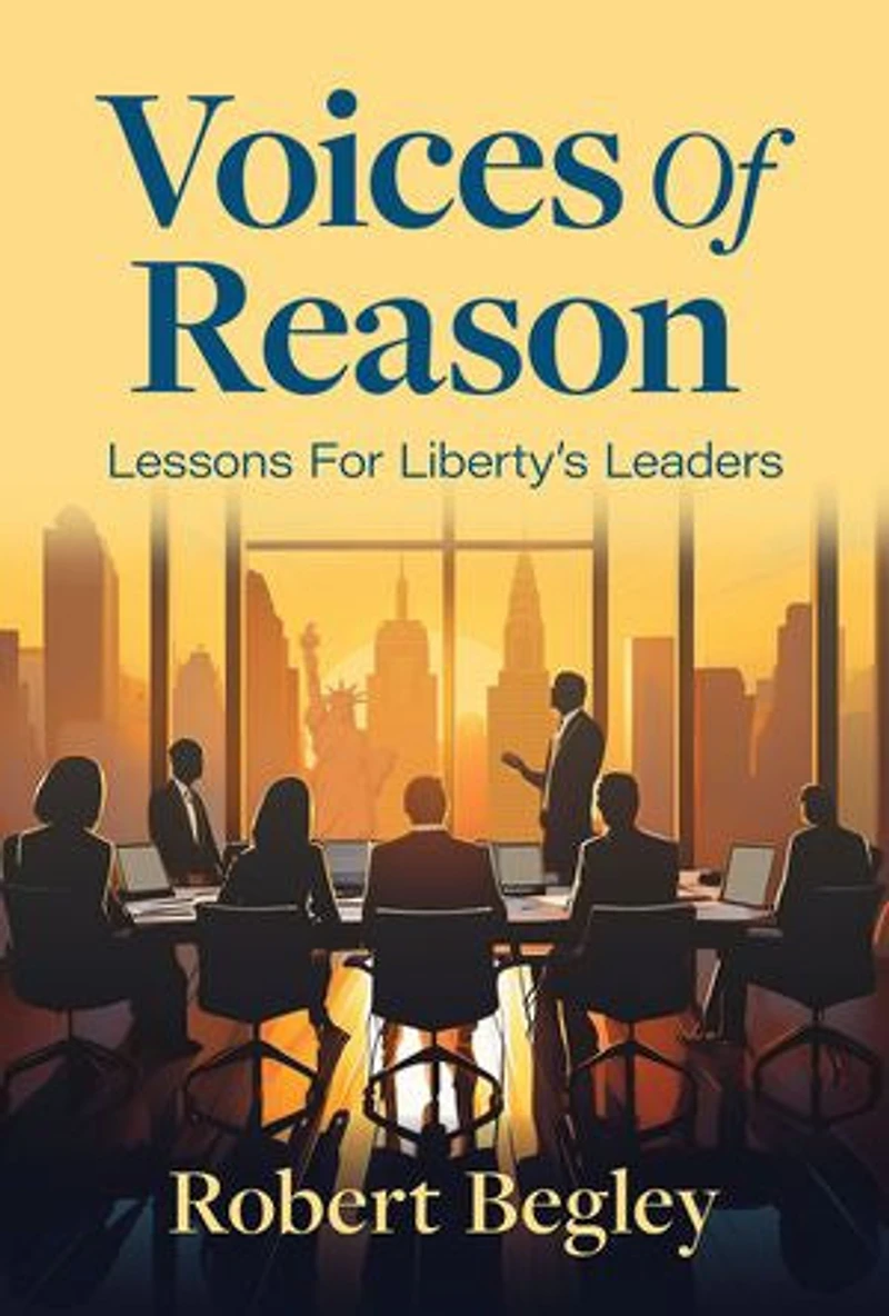 Voices Of Reason: Lessons For Liberty's Leaders