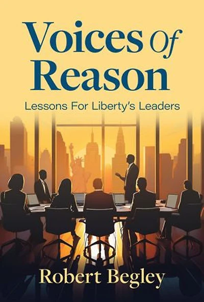Voices Of Reason: Lessons For Liberty's Leaders