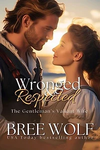 Wronged & Respected: The Gentleman's Valiant Wife