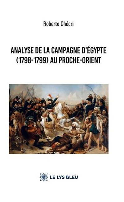 Analyse de la Campagne d’Égypte (1798-1799) au Proche-Orient