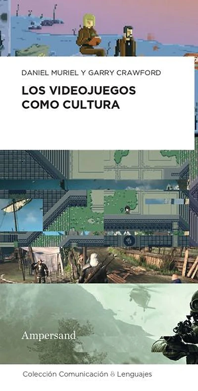 Los videojuegos como cultura: Identidad y experiencia en el mundo actual