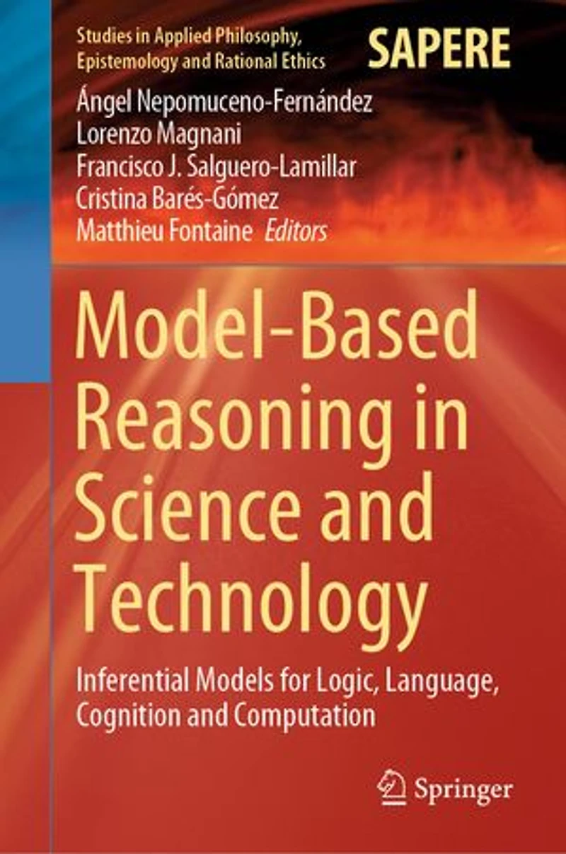Model-Based Reasoning Science and Technology: Inferential Models for Logic, Language, Cognition Computation