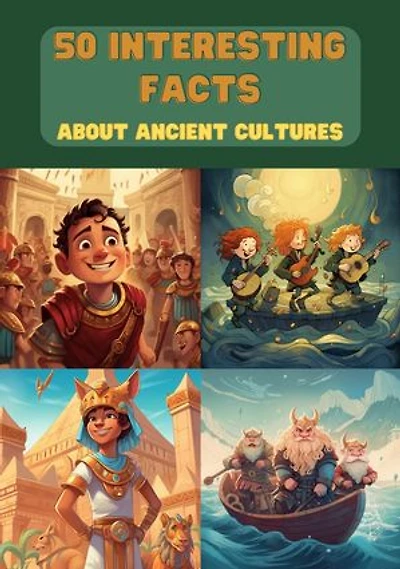 50 Interesting Facts About Ancient Cultures: 50 Interesting Facts, #1