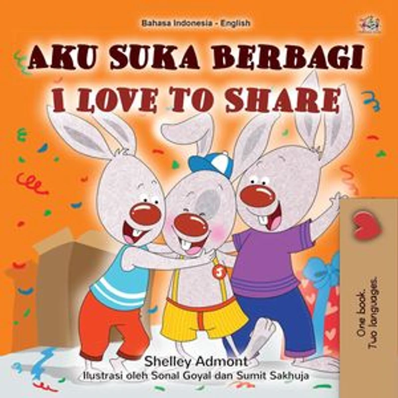 Aku Suka Berbagi I Love to Share: Indonesian English Bilingual Collection