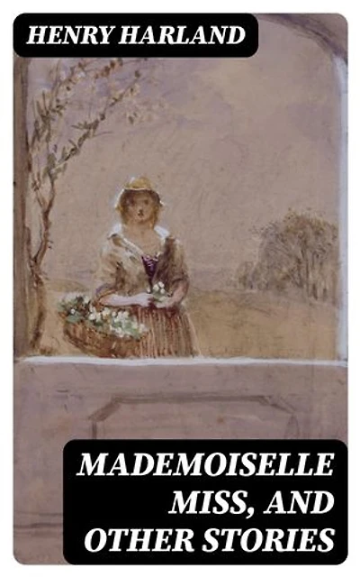 Mademoiselle Miss, and Other Stories