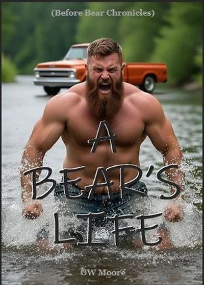 A Bear's Life - Before Bear Chronicles: Bear Chronicles