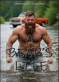 A Bear's Life - Before Bear Chronicles: Bear Chronicles