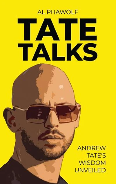 Tate Talks: Andrew Tate's Wisdom Unveiled