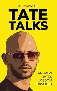 Tate Talks: Andrew Tate's Wisdom Unveiled