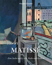 Henri Matisse. Eine suche nach licht, farbe und freiheit