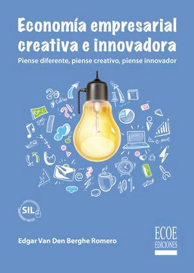 Economía empresarial, creativa e innovadora: Piense diferente, piense creativo, piense innovador
