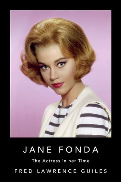 Jane Fonda: The Actress in Her Time