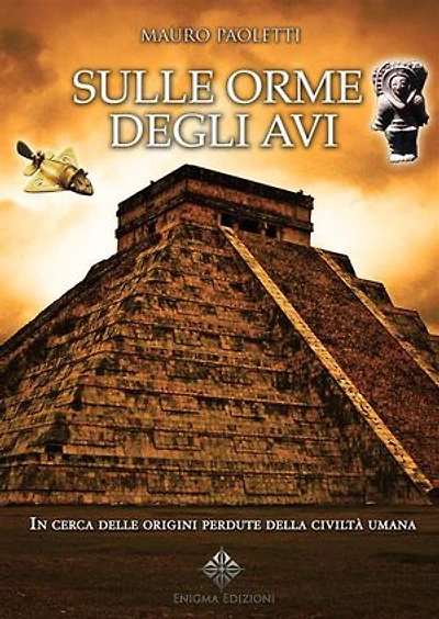 Sulle Orme degli Avi: In cerca delle origini perdute della civiltà umana