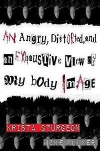 An Angry, Distorted, and an Exhaustive View of my body Image