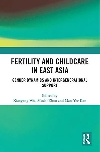 Fertility and Childcare East Asia: Gender Dynamics Intergenerational Support