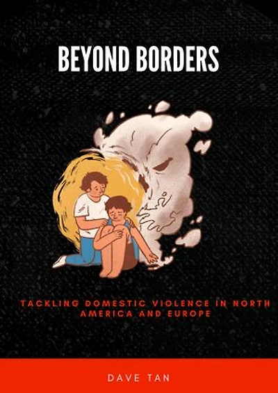 Beyond Borders: Tackling Domestic Violence in North America and Europe
