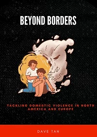 Beyond Borders: Tackling Domestic Violence in North America and Europe