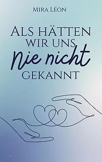 Als hätten wir uns nie nicht gekannt