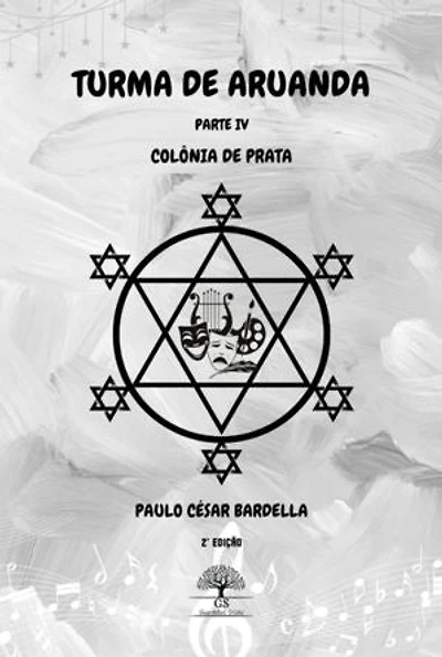 Turma De Aruanda - Parte Iv - Colônia De Prata
