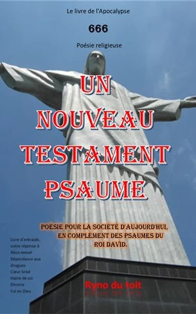 A Nouveau Testament Psaume: Poésie pour la société d'aujourd'hui, en complément des psaumes du roi David.