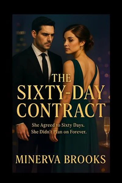 The Sixty-Day Contract: She Agreed to Sixty Days. She Didn’t Plan on Forever.