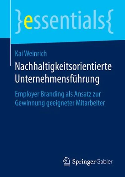 Nachhaltigkeitsorientierte Unternehmensführung: Employer Branding als Ansatz zur Gewinnung geeigneter Mitarbeiter