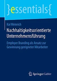 Nachhaltigkeitsorientierte Unternehmensführung: Employer Branding als Ansatz zur Gewinnung geeigneter Mitarbeiter