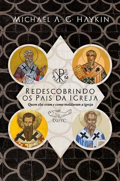 Redescobrindo os Pais da Igreja: quem eles eram e como moldaram a Igreja