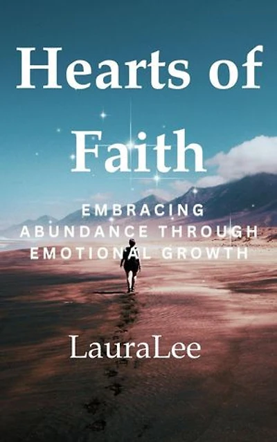 Hearts of Faith: Embracing Abundance Through Emotional Growth