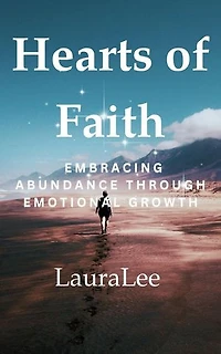 Hearts of Faith: Embracing Abundance Through Emotional Growth